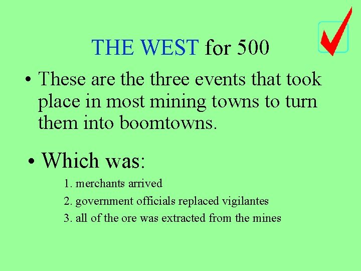 THE WEST for 500 • These are three events that took place in most
