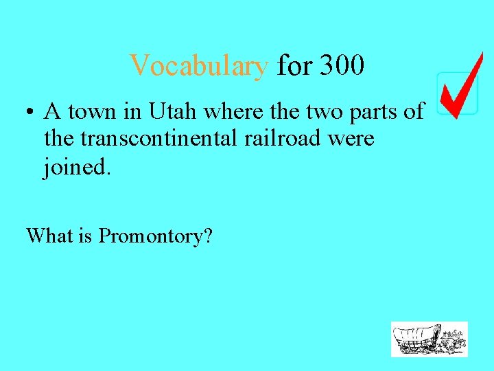 Vocabulary for 300 • A town in Utah where the two parts of the