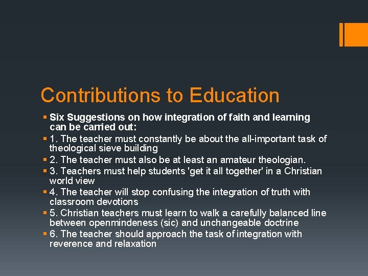 Contributions to Education § Six Suggestions on how integration of faith and learning can