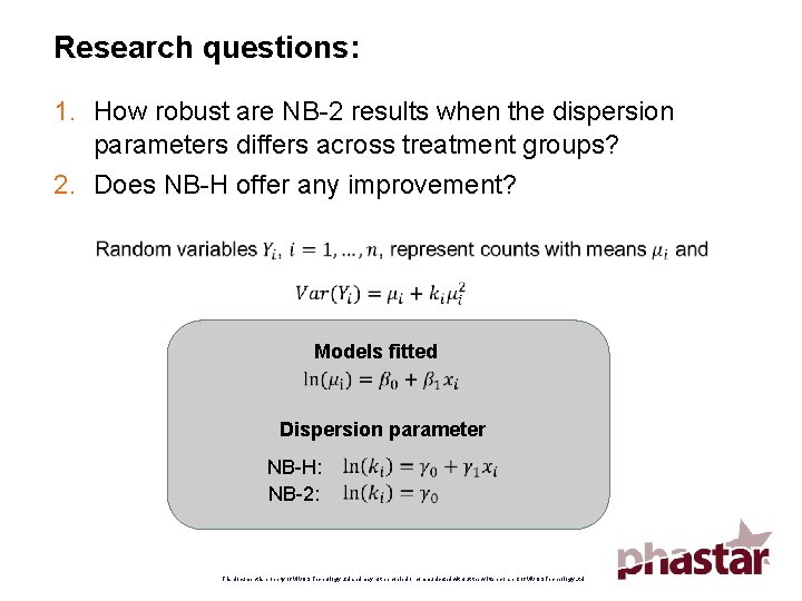 Research questions: 1. How robust are NB-2 results when the dispersion parameters differs across