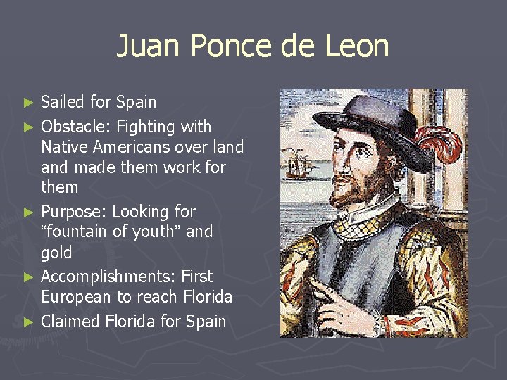 Juan Ponce de Leon Sailed for Spain ► Obstacle: Fighting with Native Americans over