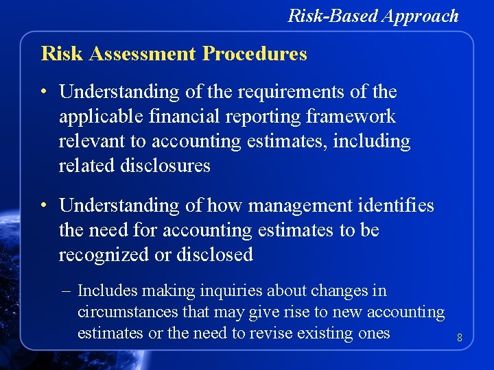 Risk-Based Approach Risk Assessment Procedures • Understanding of the requirements of the applicable financial