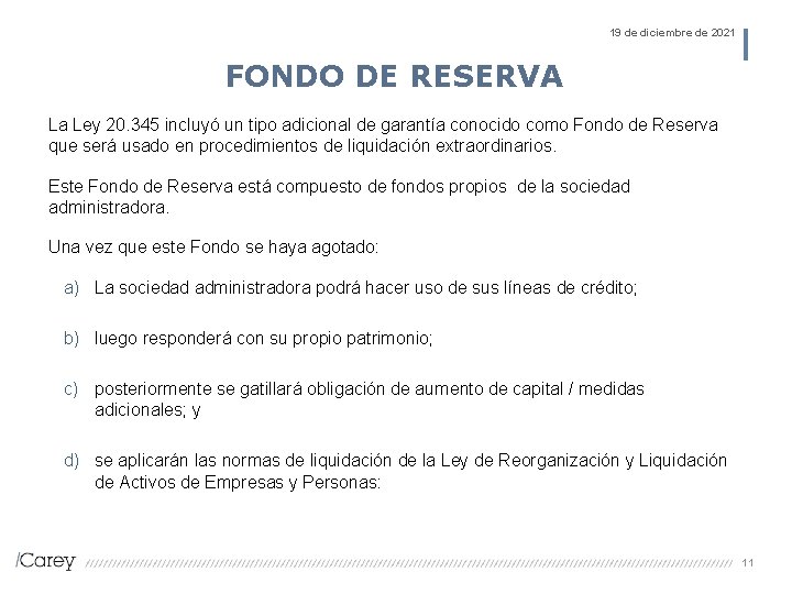 19 de diciembre de 2021 FONDO DE RESERVA La Ley 20. 345 incluyó un