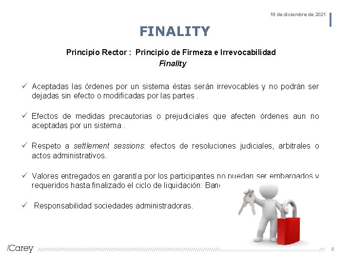 19 de diciembre de 2021 FINALITY Principio Rector : Principio de Firmeza e Irrevocabilidad