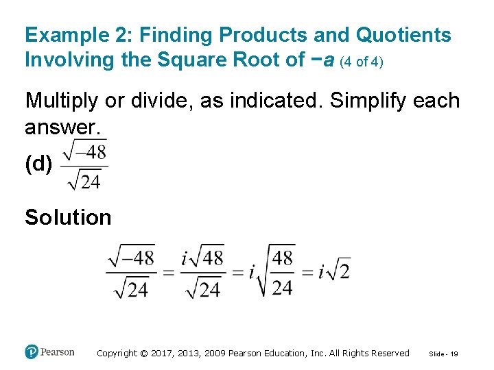 Example 2: Finding Products and Quotients Involving the Square Root of −a (4 of