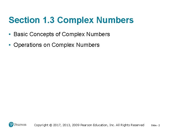 Section 1. 3 Complex Numbers • Basic Concepts of Complex Numbers • Operations on