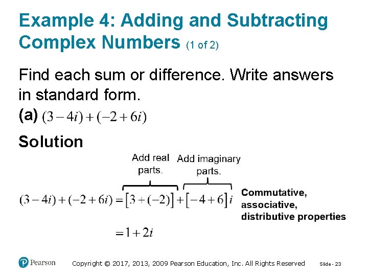Example 4: Adding and Subtracting Complex Numbers (1 of 2) Find each sum or