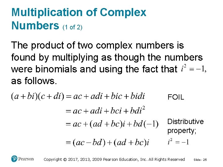 Multiplication of Complex Numbers (1 of 2) The product of two complex numbers is