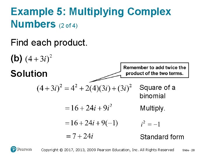 Example 5: Multiplying Complex Numbers (2 of 4) Find each product. (b) Solution Square