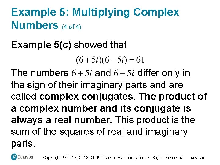 Example 5: Multiplying Complex Numbers (4 of 4) Example 5(c) showed that The numbers