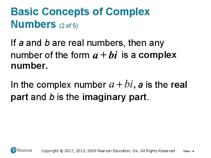 Basic Concepts of Complex Numbers (2 of 5) If a and b are real