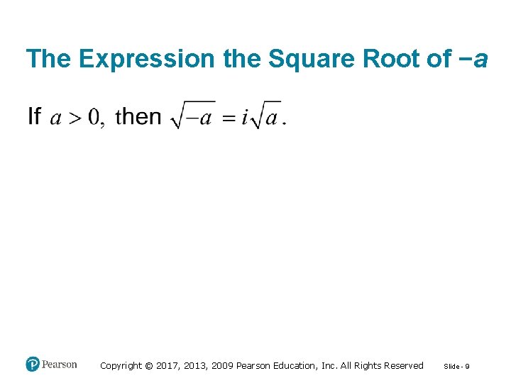 The Expression the Square Root of −a Copyright © 2017, 2013, 2009 Pearson Education,