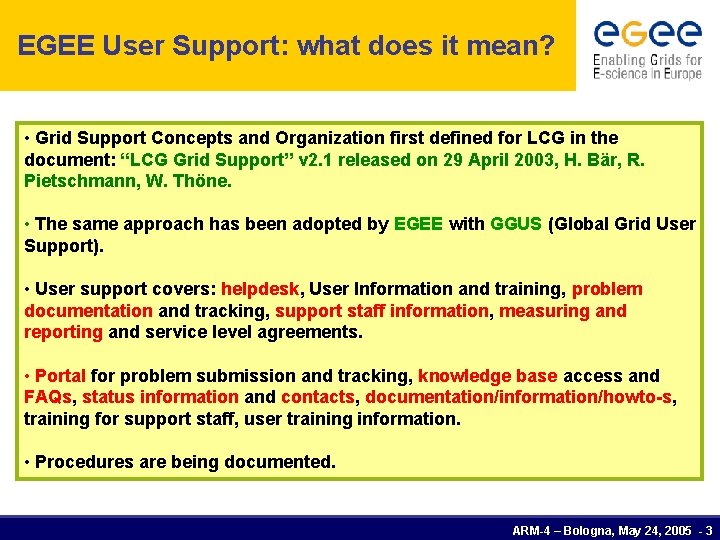 EGEE User Support: what does it mean? • Grid Support Concepts and Organization first