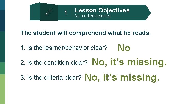 1 Lesson Objectives for student learning The student will comprehend what he reads. No