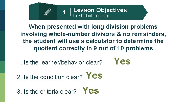 1 Lesson Objectives for student learning When presented with long division problems involving whole-number