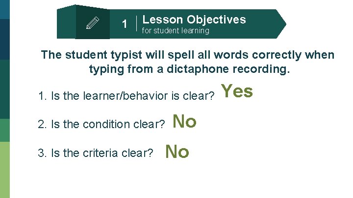 1 Lesson Objectives for student learning The student typist will spell all words correctly
