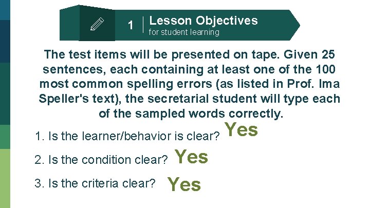1 Lesson Objectives for student learning The test items will be presented on tape.