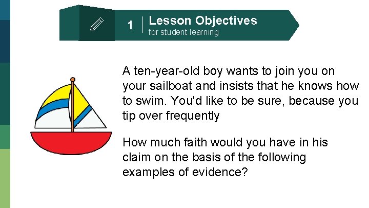 1 Lesson Objectives for student learning A ten-year-old boy wants to join you on