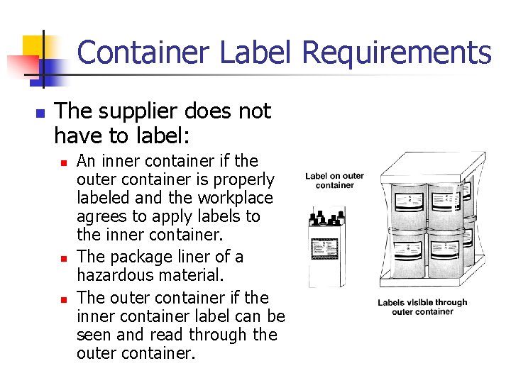 Container Label Requirements n The supplier does not have to label: n n n