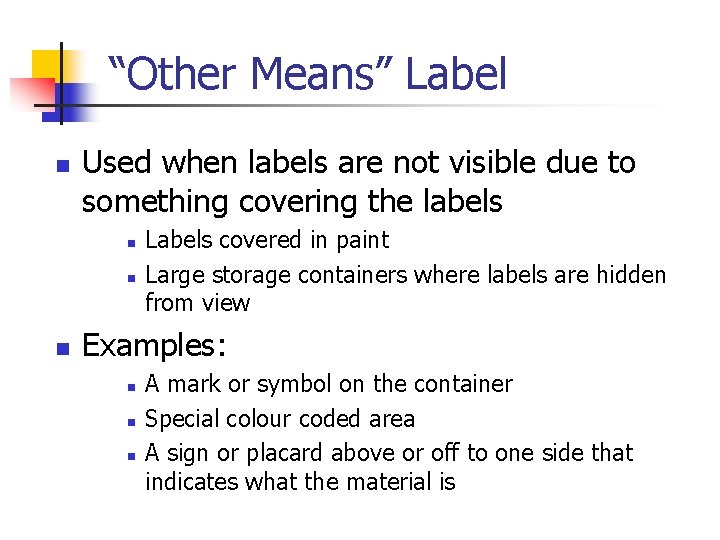 “Other Means” Label n Used when labels are not visible due to something covering