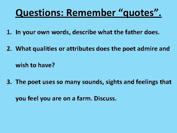 Questions: Remember “quotes”. 1. In your own words, describe what the father does. 2.