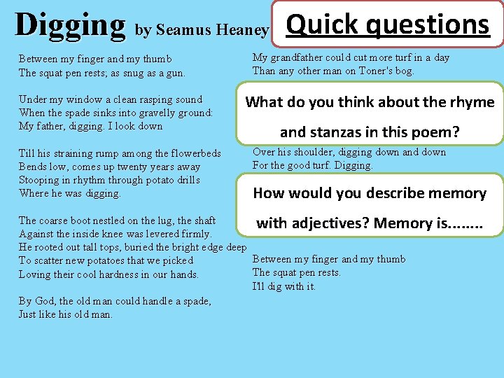 Digging by Seamus Heaney Quick questions Between my finger and my thumb The squat