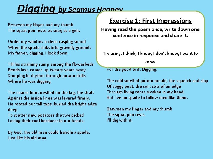 Digging by Seamus Heaney Between my finger and my thumb The squat pen rests;