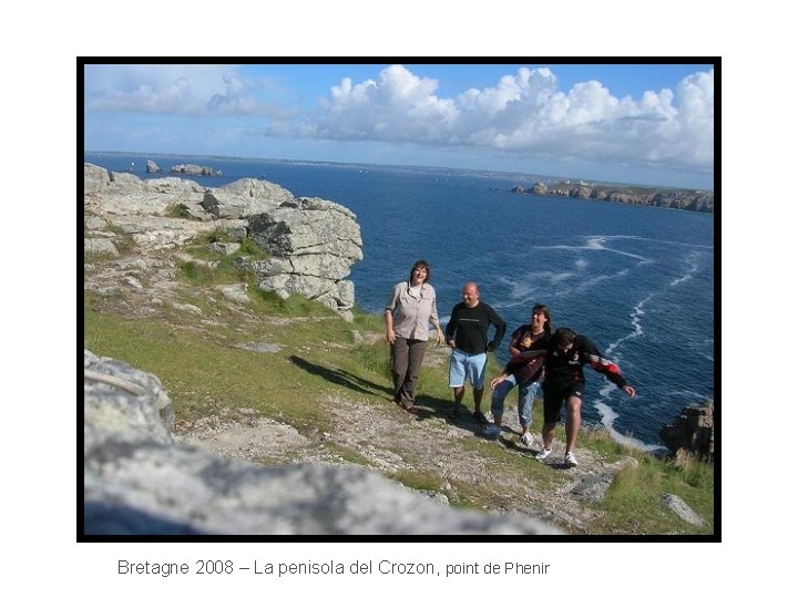 Bretagne 2008 – La penisola del Crozon, point de Phenir 