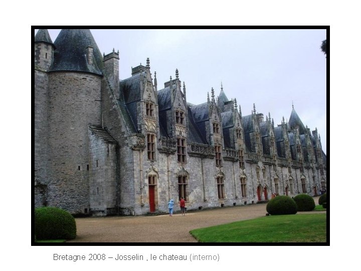 Bretagne 2008 – Josselin , le chateau (interno) 