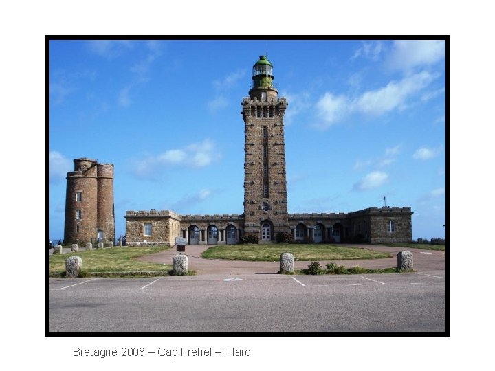 Bretagne 2008 – Cap Frehel – il faro 