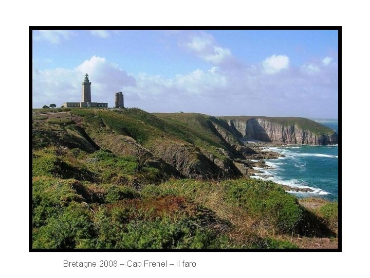 Bretagne 2008 – Cap Frehel – il faro 