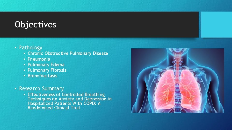 Objectives • Pathology • • • Chronic Obstructive Pulmonary Disease Pneumonia Pulmonary Edema Pulmonary