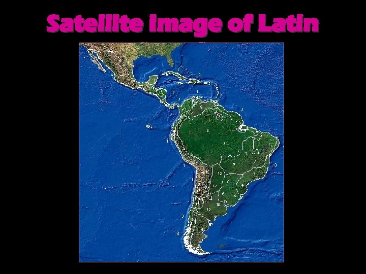 Satellite Image of Latin America 