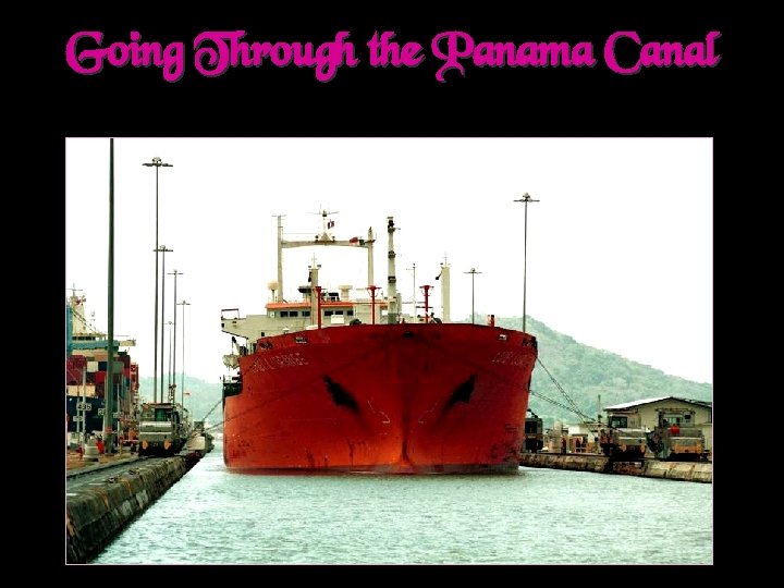 Going Through the Panama Canal 