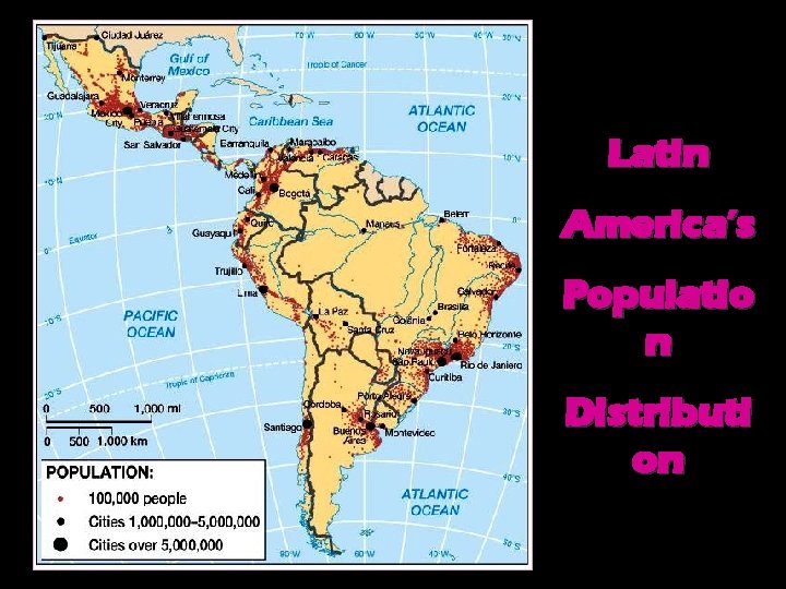 Latin America’s Populatio n Distributi on 