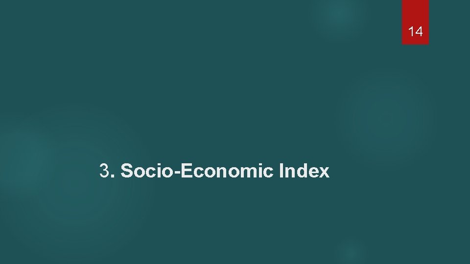 14 3. Socio-Economic Index 