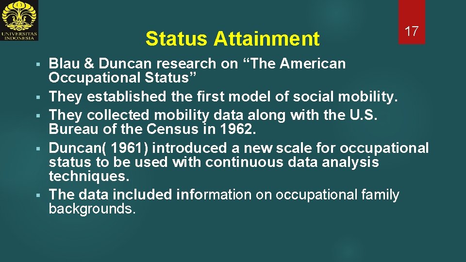 Status Attainment § § § 17 Blau & Duncan research on “The American Occupational