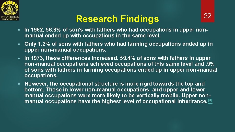 Research Findings 22 § In 1962, 56. 8% of son's with fathers who had