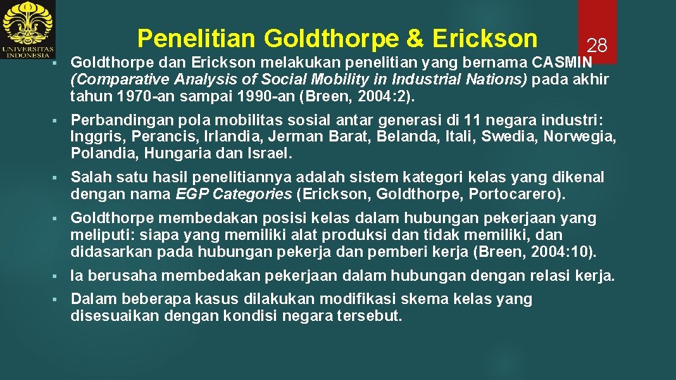 Penelitian Goldthorpe & Erickson 28 § Goldthorpe dan Erickson melakukan penelitian yang bernama CASMIN