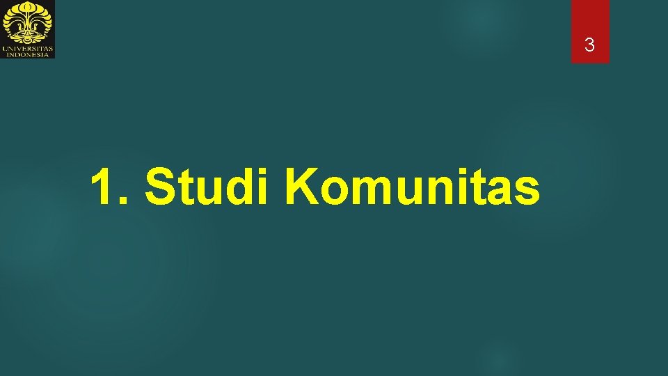 3 1. Studi Komunitas 