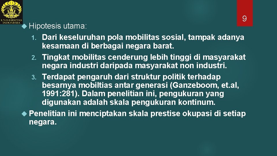  Hipotesis 9 utama: 1. Dari keseluruhan pola mobilitas sosial, tampak adanya kesamaan di