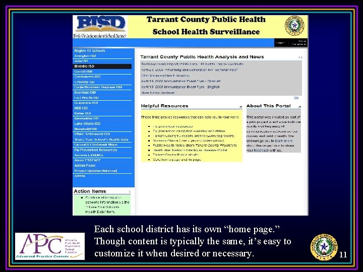 Each school district has its own “home page. ” Though content is typically the
