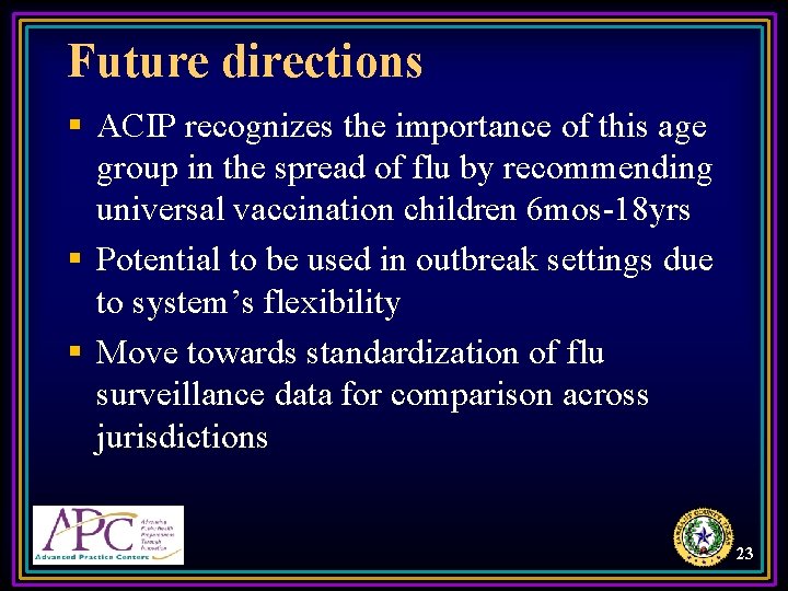 Future directions § ACIP recognizes the importance of this age group in the spread