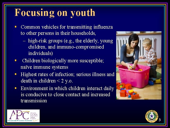 Focusing on youth § Common vehicles for transmitting influenza to other persons in their
