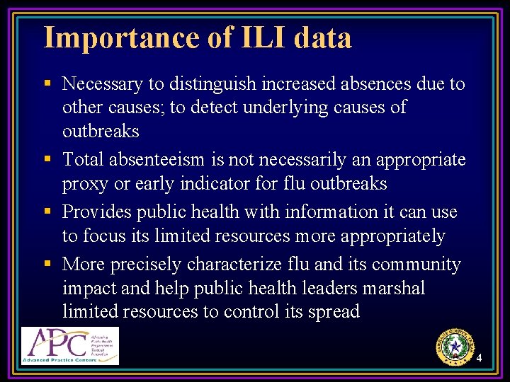 Importance of ILI data § Necessary to distinguish increased absences due to other causes;