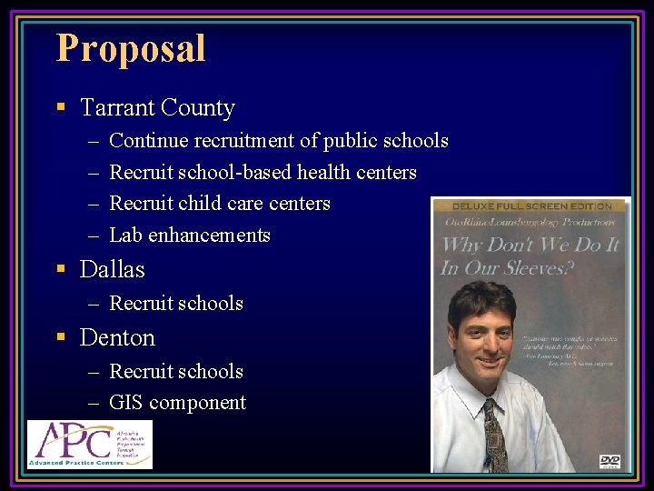 Proposal § Tarrant County – – Continue recruitment of public schools Recruit school-based health