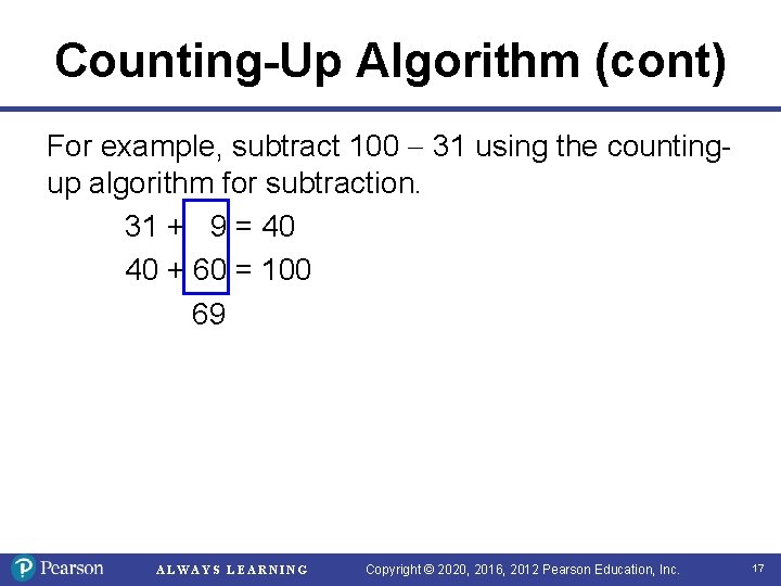 Counting-Up Algorithm (cont) For example, subtract 100 31 using the countingup algorithm for subtraction.