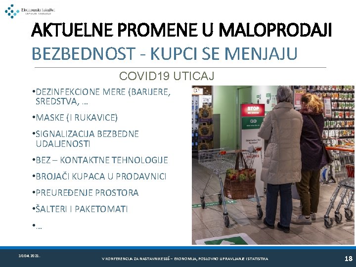 AKTUELNE PROMENE U MALOPRODAJI BEZBEDNOST - KUPCI SE MENJAJU COVID 19 UTICAJ • DEZINFEKCIONE