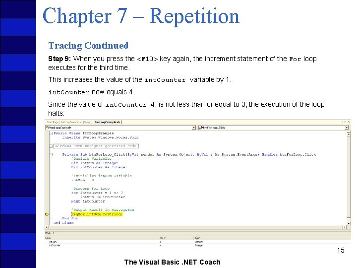 Chapter 7 – Repetition Tracing Continued Step 9: When you press the <F 10>