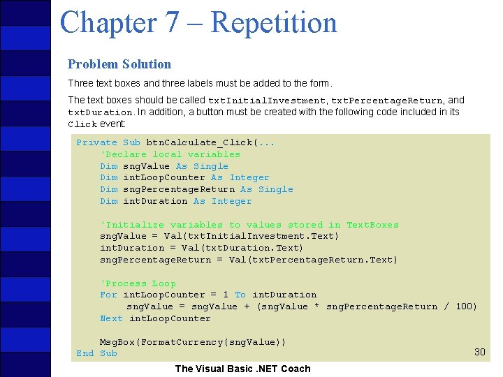 Chapter 7 – Repetition Problem Solution Three text boxes and three labels must be